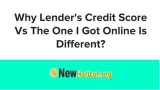 Why Lenders Credit Score Vs The One I Got Online Is Different.pdf
